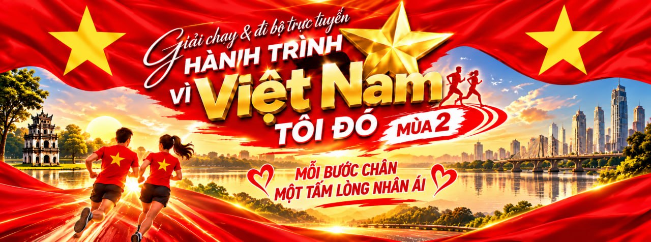 Giải chạy & đi bộ trực tuyến Hành trình vì Việt Nam tôi đó - Mùa 2. Mỗi bước chân một tấm lòng nhân ái